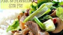 Quick Pork and Mushroom Stir Fry Quick Pork and Mushroom Stir Fry