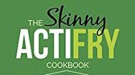 The Skinny ActiFry Cookbook: Guilt-free and Delicious ActiFry Recipe Ideas: Discover The Healthier Way to Fry! The Skinny ActiFry Cookbook: Guilt-free and Delicious ActiFry Recipe Ideas: Discover The Healthier Way to Fry!