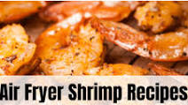 Air Fryer Shrimp Recipes : Featuring Air Fryer Shrimp Air Fryer Shrimp Recipes : Featuring Air Fryer Shrimp