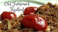 Old Fashioned Meatloaf Old Fashioned Meatloaf
