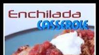 Chicken Enchilada Casserole Chicken Enchilada Casserole
