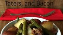 Fresh Green Beans, Taters, and Bacon (and Book Review) Fresh Green Beans, Taters, and Bacon (and Book Review)