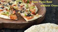 Basic Pizza Base Without Oven, How To Make Basic Pizza Base Recipe Basic Pizza Base Without Oven, How To Make Basic Pizza Base Recipe