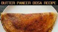 Paneer Dosa Recipe, Butter Paneer Dosa Recipe Paneer Dosa Recipe, Butter Paneer Dosa Recipe