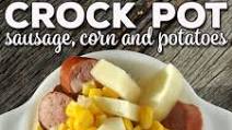 Crock Pot Sausage, Corn and Potatoes Crock Pot Sausage, Corn and Potatoes