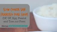 Slow Cooker San Francisco Pork Chops (GF, DF, Egg, Peanut, Tree nut Free) Slow Cooker San Francisco Pork Chops (GF, DF, Egg, Peanut, Tree nut Free)