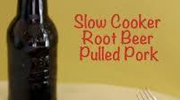 Slow Cooker Root Beer Pulled Pork Slow Cooker Root Beer Pulled Pork