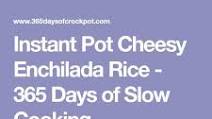 Instant Pot Cheesy Enchilada Rice Instant Pot Cheesy Enchilada Rice