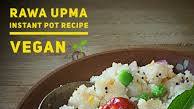 Rawa Upma Instant Pot Recipe Rawa Upma Instant Pot Recipe