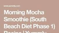 Morning Mocha Smoothie (South Beach Diet Phase 1) Morning Mocha Smoothie (South Beach Diet Phase 1)