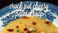 Crock Pot Cheesy Potato Soup Crock Pot Cheesy Potato Soup