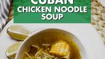Cuban Chicken Noodle Soup Cuban Chicken Noodle Soup