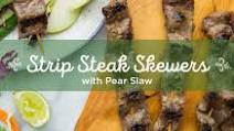 Strip Steak Skewers with Pear Slaw Strip Steak Skewers with Pear Slaw