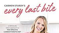 Every Last Bite: A Deliciously Clean Approach to the Specific Carbohydrate Diet Every Last Bite: A Deliciously Clean Approach to the Specific Carbohydrate Diet
