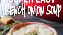 Easy French Onion Soup Recipe Easy French Onion Soup Recipe
