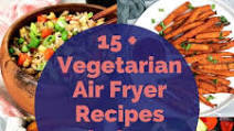 Air fryer Vegetarian recipes Air fryer Vegetarian recipes