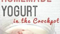 How to Make Yogurt in the Crockpot How to Make Yogurt in the Crockpot