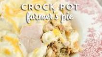 Crock Pot Farmer's Pie Crock Pot Farmer's Pie