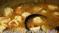 LangLang (Pork Meat Balls in Chicken Noodle Soup) LangLang (Pork Meat Balls in Chicken Noodle Soup)