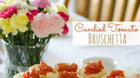 Candied Tomato Bruschetta Candied Tomato Bruschetta