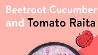Beetroot Cucumber and Tomato Raita Beetroot Cucumber and Tomato Raita