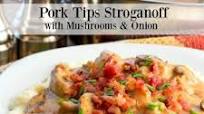 Pork Tips Stroganoff with Mushrooms and Onions Pork Tips Stroganoff with Mushrooms and Onions
