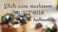 White Wine Mushroom Bruschetta with Halloumi White Wine Mushroom Bruschetta with Halloumi