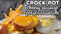 Crock Pot Cheesy Sausage Potato Casserole Crock Pot Cheesy Sausage Potato Casserole