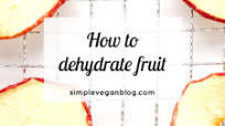 How To Dehydrate Fruit How To Dehydrate Fruit