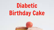 Delicious Diabetic Birthday Cake Recipe Delicious Diabetic Birthday Cake Recipe