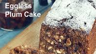 Eggless Plum Cake, Indian Style Christmas Plum Cake recipe - How to make Eggless Plum Cake, Indian Style Christmas Plum Cake Eggless Plum Cake, Indian Style Christmas Plum Cake recipe - How to make Eggless Plum Cake, Indian Style Christmas Plum Cake