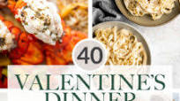 40 Valentine's Day Dinner Ideas 40 Valentine's Day Dinner Ideas