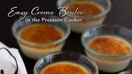 Pressure Cooker (Instant Pot) Creme Brulee Pressure Cooker (Instant Pot) Creme Brulee