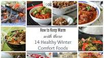 How to Keep Warm with These 14 Healthy Winter Comfort Foods How to Keep Warm with These 14 Healthy Winter Comfort Foods