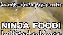 Ninja Foodi Buttered Cabbage- Electric Pressure Cooker - Low Carb Ninja Foodi Buttered Cabbage- Electric Pressure Cooker - Low Carb