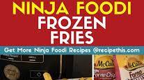 Ninja Foodi Frozen French Fries Ninja Foodi Frozen French Fries