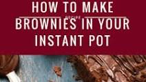 Instant Pot-How to Make Boxed Brownies in the Instant Pot Instant Pot-How to Make Boxed Brownies in the Instant Pot