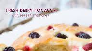Fresh Berry Focaccia Bread Fresh Berry Focaccia Bread