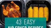 43 Easy Air Fryer Recipes 43 Easy Air Fryer Recipes