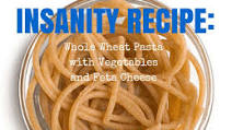 INSANITY PASTA RECIPE: Whole Wheat Pasta with Veggies & Feta INSANITY PASTA RECIPE: Whole Wheat Pasta with Veggies & Feta