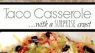 Taco Casserole with a Surprise Crust! Taco Casserole with a Surprise Crust!