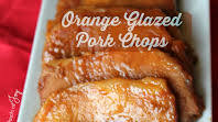 Orange Glazed Pork Chops Orange Glazed Pork Chops