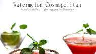 WATERMELON COSMOPOLITAN WATERMELON COSMOPOLITAN