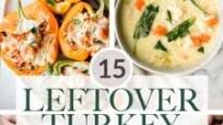 15 Ways to Use Leftover Turkey 15 Ways to Use Leftover Turkey