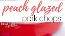 Peach Glazed Pork Chops Peach Glazed Pork Chops