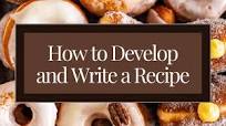 How to Develop and Write a Recipe How to Develop and Write a Recipe