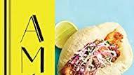 Ama: A Modern Tex-Mex Kitchen (Mexican Food Cookbooks, Tex-Mex Cooking, Mexican and Spanish Recipes) Ama: A Modern Tex-Mex Kitchen (Mexican Food Cookbooks, Tex-Mex Cooking, Mexican and Spanish Recipes)