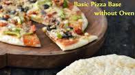 Basic Pizza Base Without Oven, How To Make Basic Pizza Base Recipe Basic Pizza Base Without Oven, How To Make Basic Pizza Base Recipe